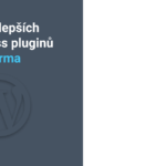 10 nejlepších WordPress pluginů